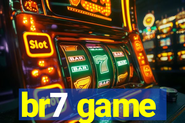 br7 game